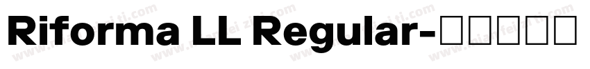 Riforma LL Regular字体转换